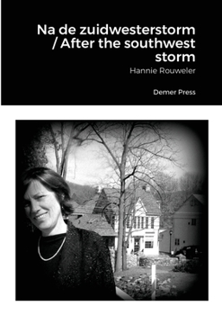 Paperback Na de zuidwesterstorm / After the southwest storm: Hannie Rouweler Book