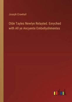 Paperback Olde Tayles Newlye Relayted. Enryched with All ye Ancyente Embellyshmentes Book
