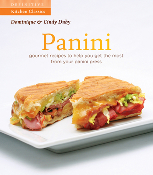 Paperback Panini: Gourmet Recipes to Help You Get the Most from Your Panini Press Book