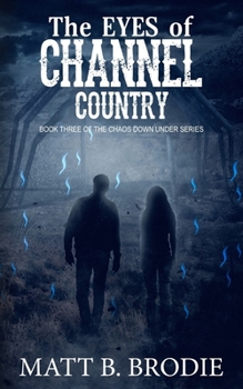 The Eyes of Channel Country - Book #3 of the Chaos Down Under