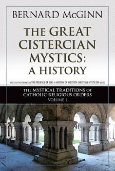 Hardcover The Great Cistercian Mystics: A History: Volume 1 Book