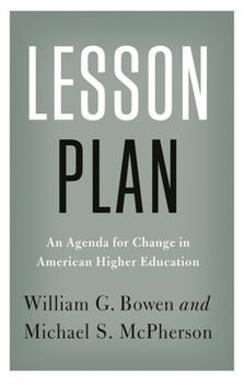 Lesson Plan: An Agenda for Change in American Higher Education - Book  of the William G. Bowen Series