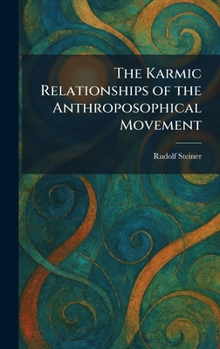 Hardcover The Karmic Relationships of the Anthroposophical Movement Book