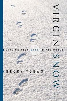 Paperback Virgin Snow: Leaving Your Mark in the World Book