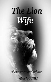 Paperback The Lion Wife: short story and advice Book