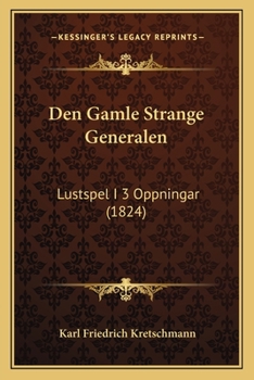 Paperback Den Gamle Strange Generalen: Lustspel I 3 Oppningar (1824) [Swedish] Book