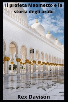 Paperback Il profeta Maometto e la storia degli arabi [Italian] Book