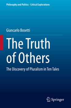 Paperback The Truth of Others: The Discovery of Pluralism in Ten Tales Book