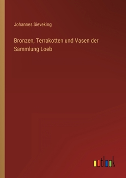 Paperback Bronzen, Terrakotten und Vasen der Sammlung Loeb [German] Book