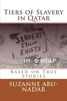 Paperback Tiers of Slavery in Qatar: Based on True Stories Book