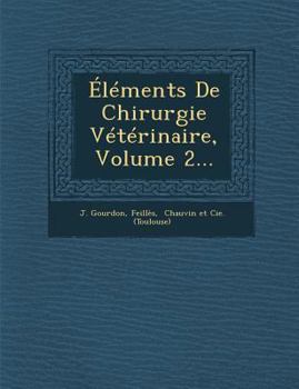 Paperback ?l?ments de Chirurgie V?t?rinaire, Volume 2... Book