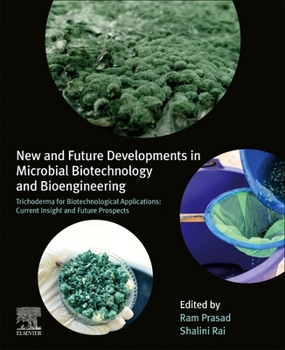 Paperback New and Future Developments in Microbial Biotechnology and Bioengineering: Trichoderma for Biotechnological Applications: Current Insight and Future P Book