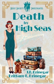Death by High Seas: A 1920s Cruise Ship Cozy Mystery (Heist Society Investigates)