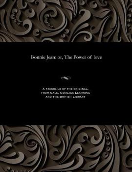 Paperback Bonnie Jean: Or, the Power of Love Book