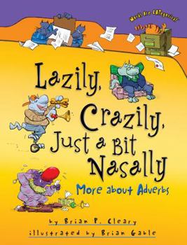 Lazily, Crazily, Just a Bit Nasally: More About Adverbs (Words Are Categorical) - Book  of the Words are CATegorical