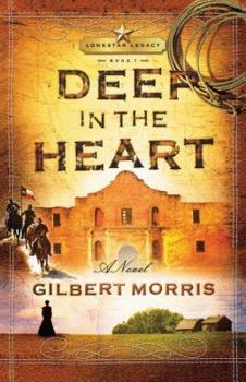 Deep in the Heart (Lone Star Legacy, #1) - Book #1 of the Lone Star Legacy
