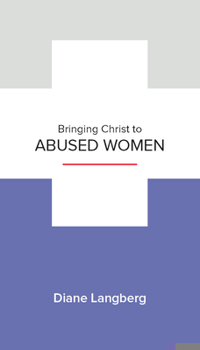 Paperback Bringing Christ to Abused Women: Learning to See and Respond Book