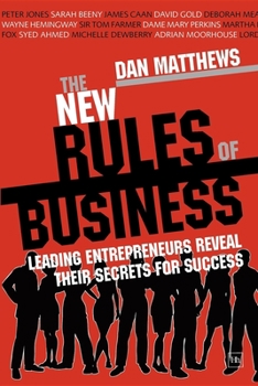 Paperback The New Rules of Business: Leading Entrepreneurs Reveal Their Secrets for Success Book