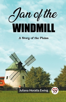 Paperback Jan of the Windmill A Story of the Plains Book