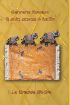 Paperback Il mio nome è India: La grande madre. [Italian] Book