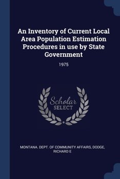 Paperback An Inventory of Current Local Area Population Estimation Procedures in use by State Government: 1975 Book