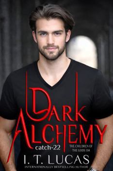 Dark Alchemy: Catch 22 (The Children Of The Gods Paranormal Romance)