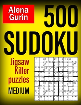 Paperback 500 Sudoku Jigsaw Killer Puzzles Medium: Sudoku Puzzle Book for Adults with Solutions Book