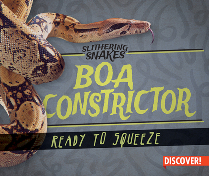 Library Binding Boa Constrictor: Ready to Squeeze Book