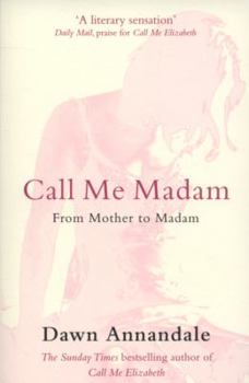 Paperback Call Me Madam: From Mother to Madam Book