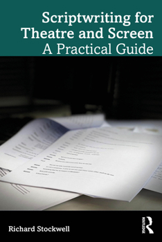 Paperback Scriptwriting for Theatre and Screen: A Practical Guide Book