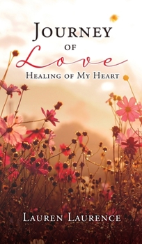 Hardcover Journey of Love Healing of My Heart Book