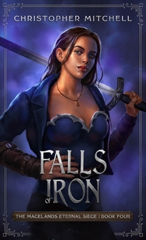 Falls of Iron - Book #4 of the Magelands Eternal Siege