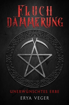 Fluchdämmerung: Unerwünschtes Erbe (German Edition)