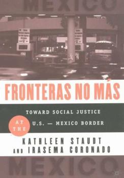 Paperback Fronteras No Mas: Toward Social Justice at the Us Mexican Border Book