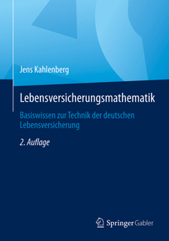 Hardcover Lebensversicherungsmathematik: Basiswissen Zur Technik Der Deutschen Lebensversicherung [German] Book