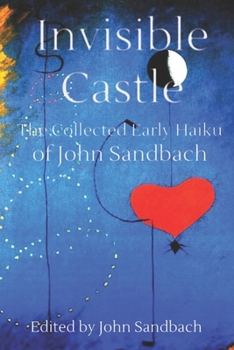 Paperback Invisible Castle: The Collected Haiku of John Sandbach Book