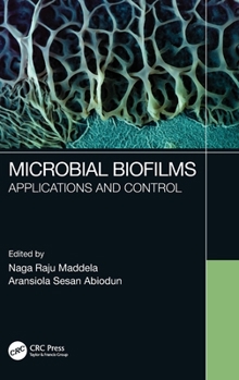 Hardcover Microbial Biofilms: Applications and Control Book