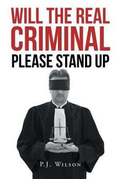 Paperback Will the Real Criminal Please Stand Up Book