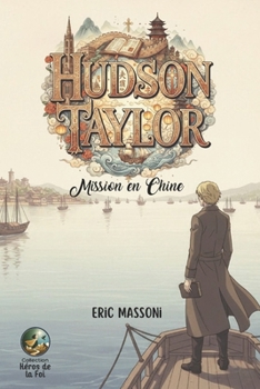 Hudson Taylor: Mission en Chine