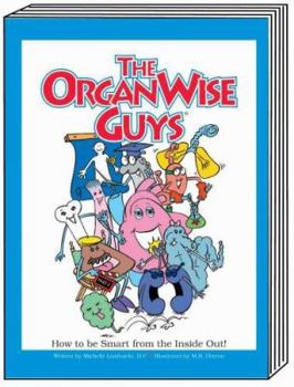 Hardcover The Organwise Guys: A Book about How to Be Smart from the Inside Out Book