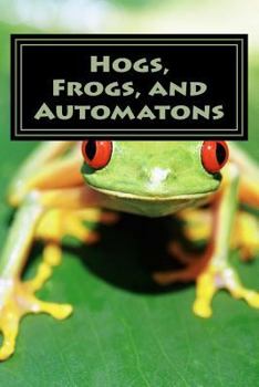 Paperback Hogs, Frogs, and Automatons Book