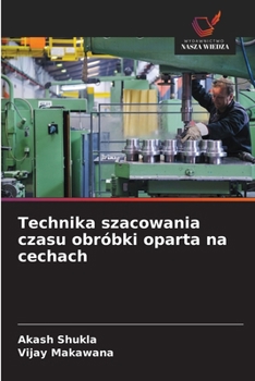 Paperback Technika szacowania czasu obróbki oparta na cechach [Polish] Book