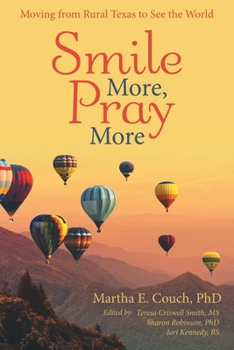 Paperback Smile More, Pray More: Moving from Rural Texas to See the World Book