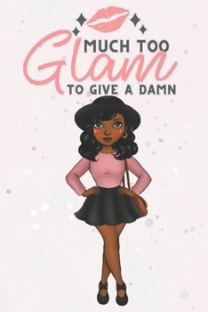 Paperback Much Too Glam: Blank Notebook Journal for African American, Black, Brown and Ebony Women of Color 110 pages, 6"x9" Book