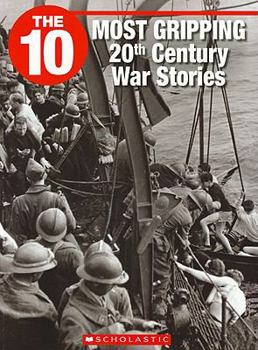 Paperback The 10 Most Gripping 20th Century War Stories Book
