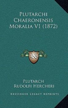 Plutarchi Chaeronensis Moralia V1