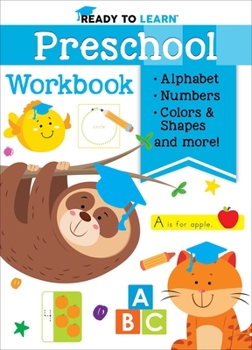 Paperback Ready to Learn: Preschool Workbook: Pen Control, Shapes, Colors, Alphabet, Numbers, and More! Book