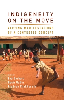 Paperback Indigeneity on the Move: Varying Manifestations of a Contested Concept Book
