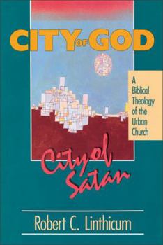 Paperback City of God, City of Satan: A Biblical Theology of the Urban City Book