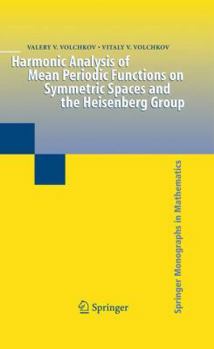 Paperback Harmonic Analysis of Mean Periodic Functions on Symmetric Spaces and the Heisenberg Group Book